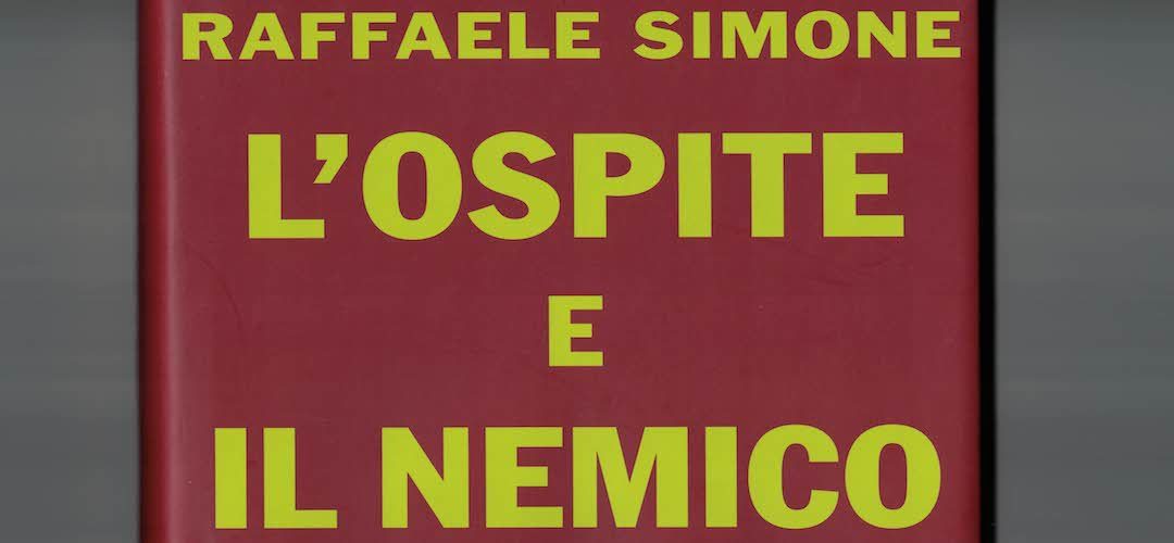 L’OSPITE E IL NEMICO di Raffaele Simone- Garzanti editore, ristampa 2019