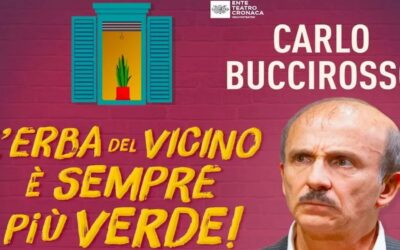 L’ERBA DEL VICINO E’SEMPRE PIU’ VERDE di e con Carlo Buccirosso